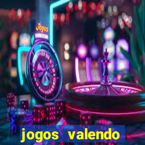 jogos valendo dinheiro online